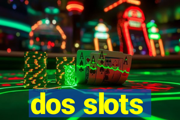 dos slots